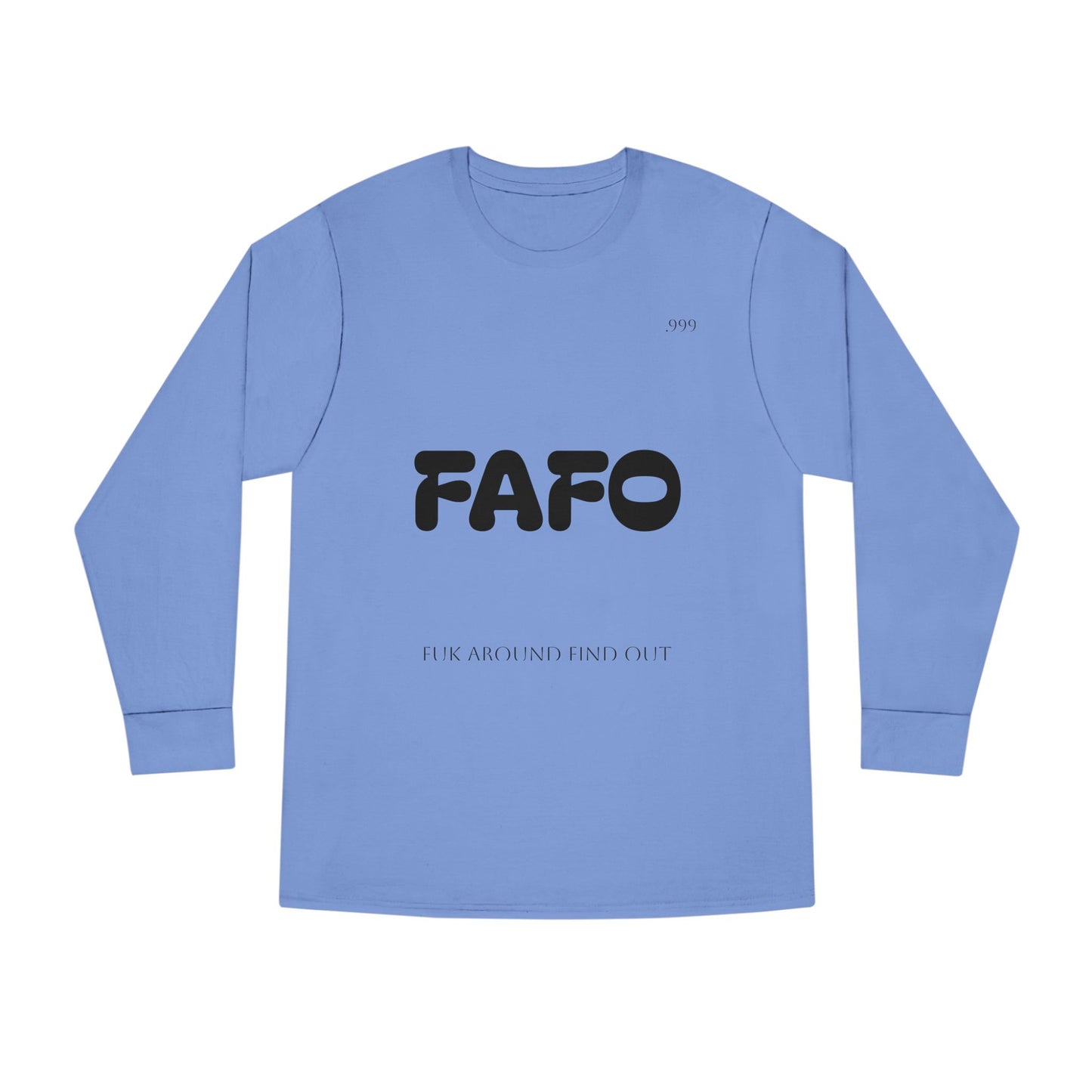 FAFO Long Sleeve Crewneck Tee, Casual Outfit, Gift for Friends, Streetwear, Everyday Wear, Unique Graphic Shirt