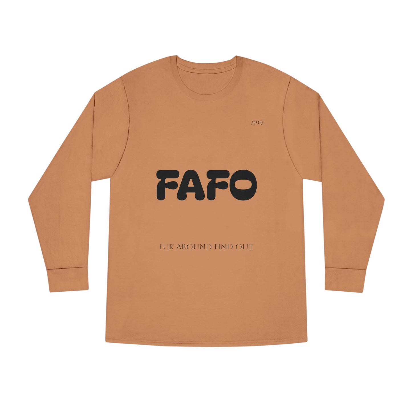 FAFO Long Sleeve Crewneck Tee, Casual Outfit, Gift for Friends, Streetwear, Everyday Wear, Unique Graphic Shirt