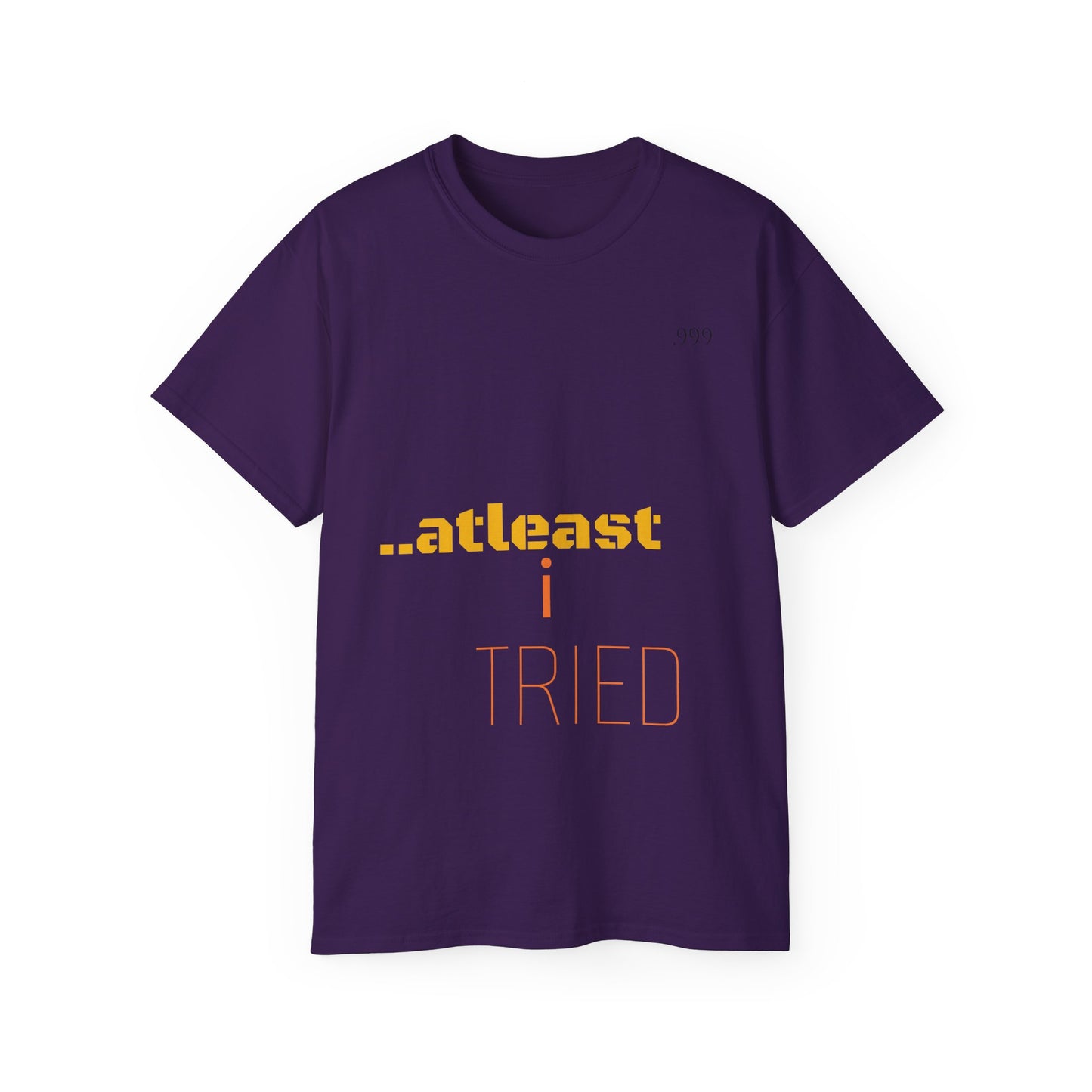 Unisex Cotton Tee - "At Least I Tried" Motivational Tee, Casual Wear, Self-Care Gift, Everyday Motivation, Positive Affirmation Shirt