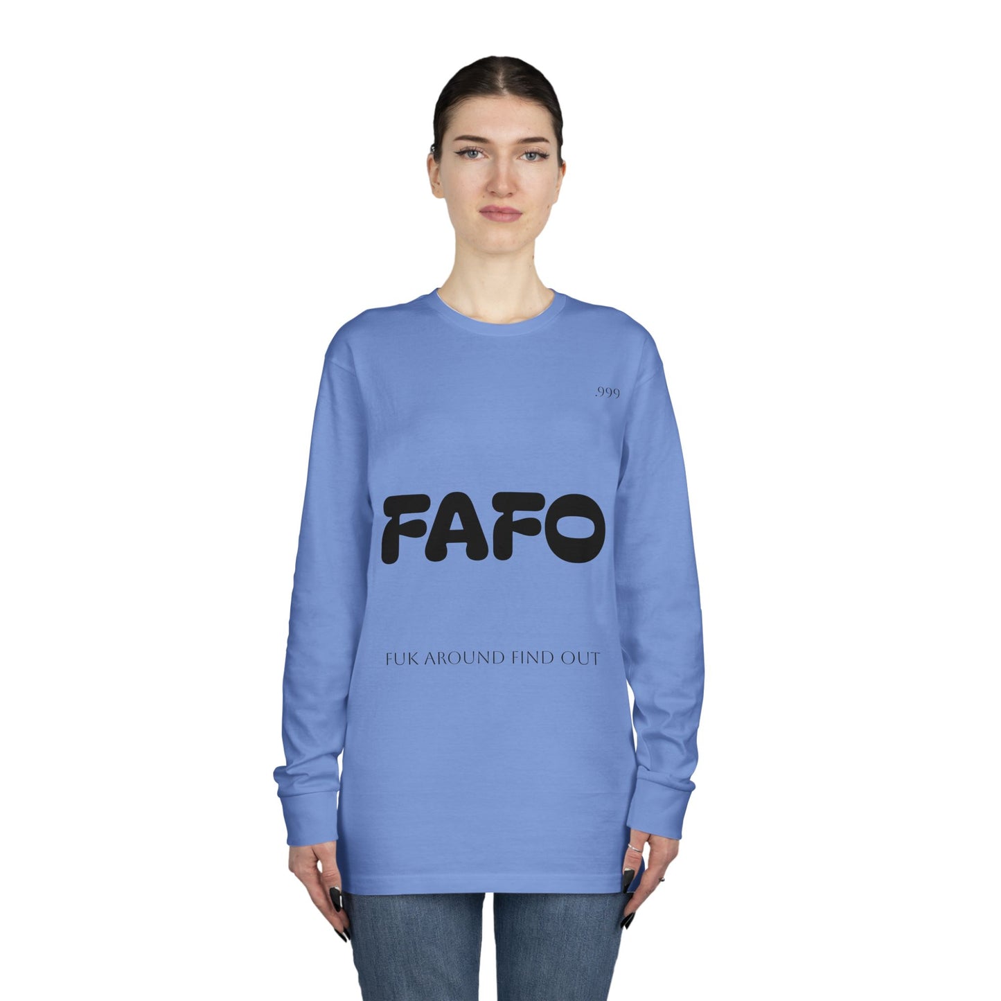 FAFO Long Sleeve Crewneck Tee, Casual Outfit, Gift for Friends, Streetwear, Everyday Wear, Unique Graphic Shirt