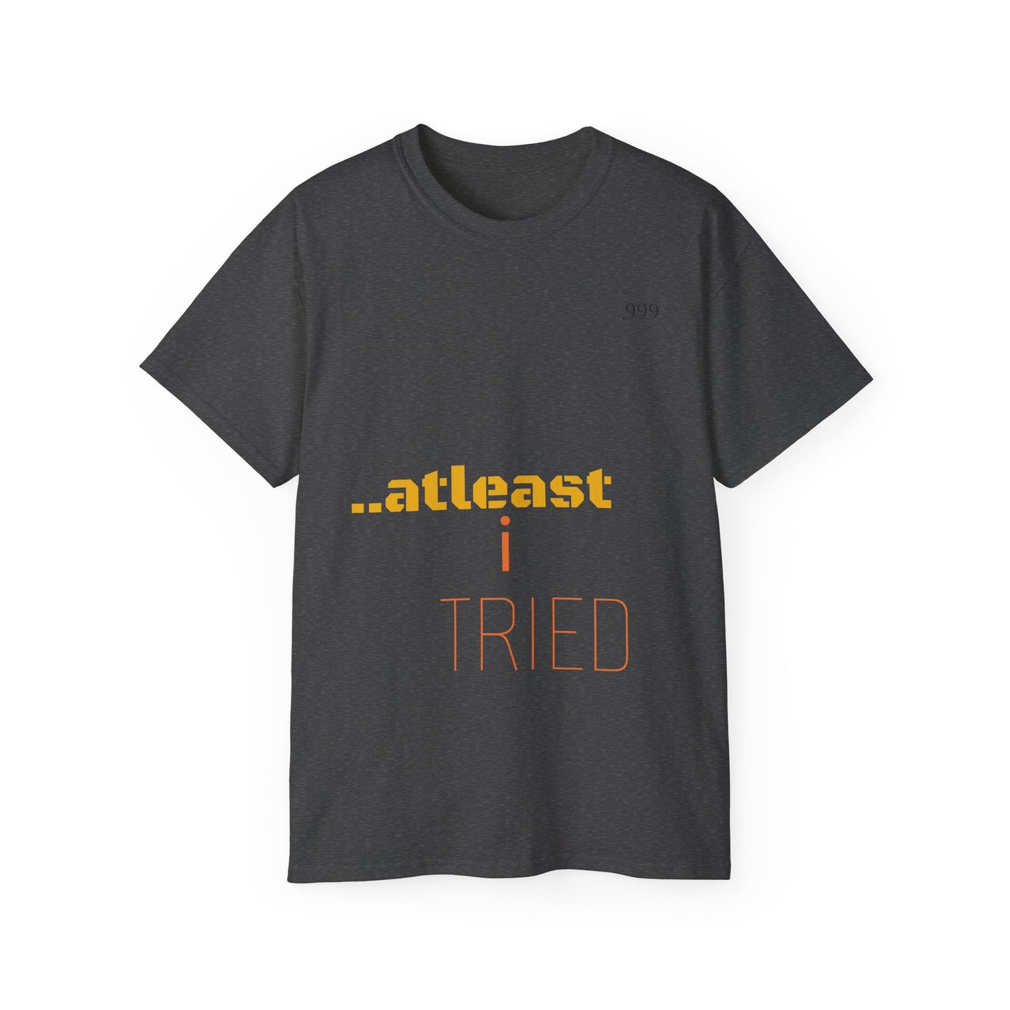 Unisex Cotton Tee - "At Least I Tried" Motivational Tee, Casual Wear, Self-Care Gift, Everyday Motivation, Positive Affirmation Shirt