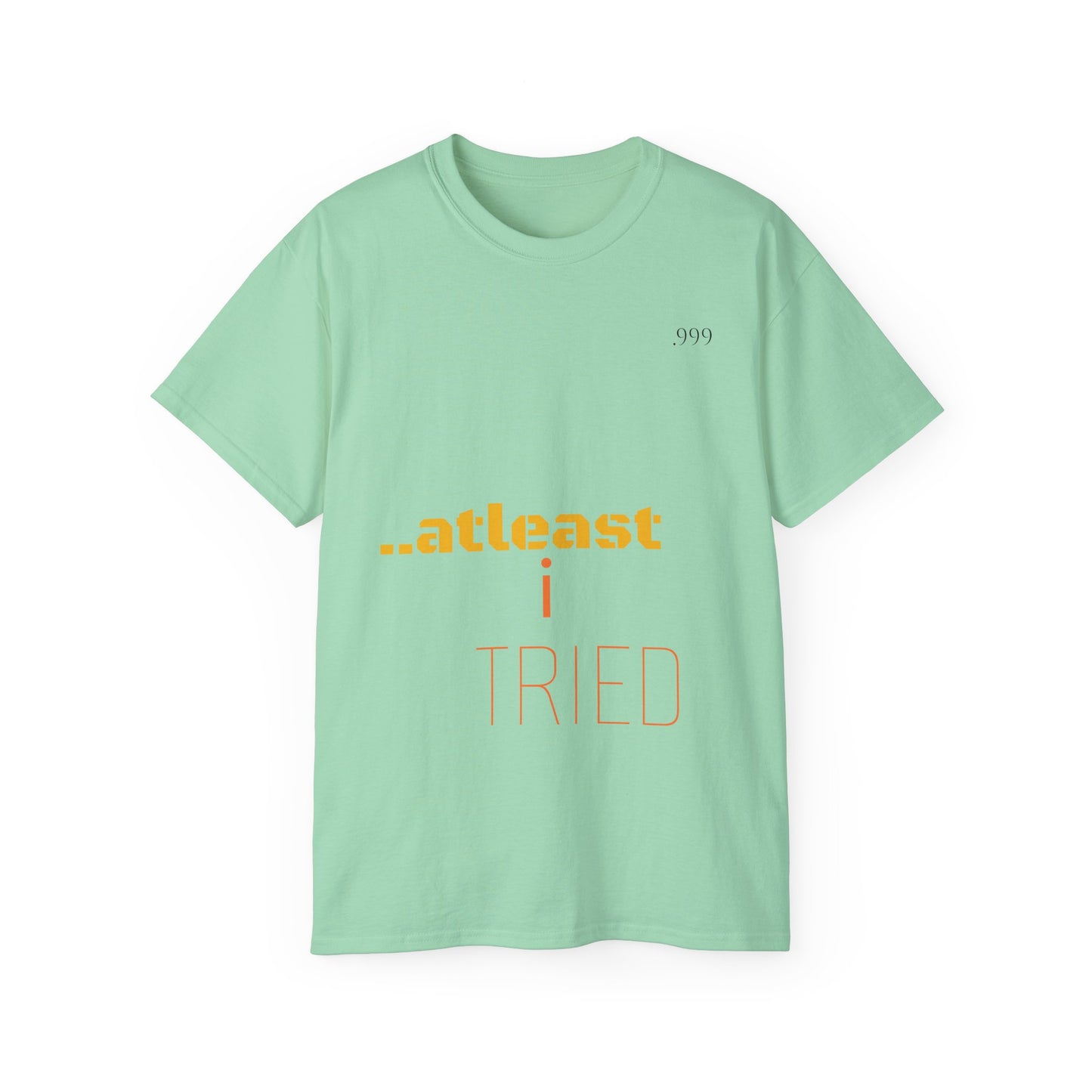 Unisex Cotton Tee - "At Least I Tried" Motivational Tee, Casual Wear, Self-Care Gift, Everyday Motivation, Positive Affirmation Shirt