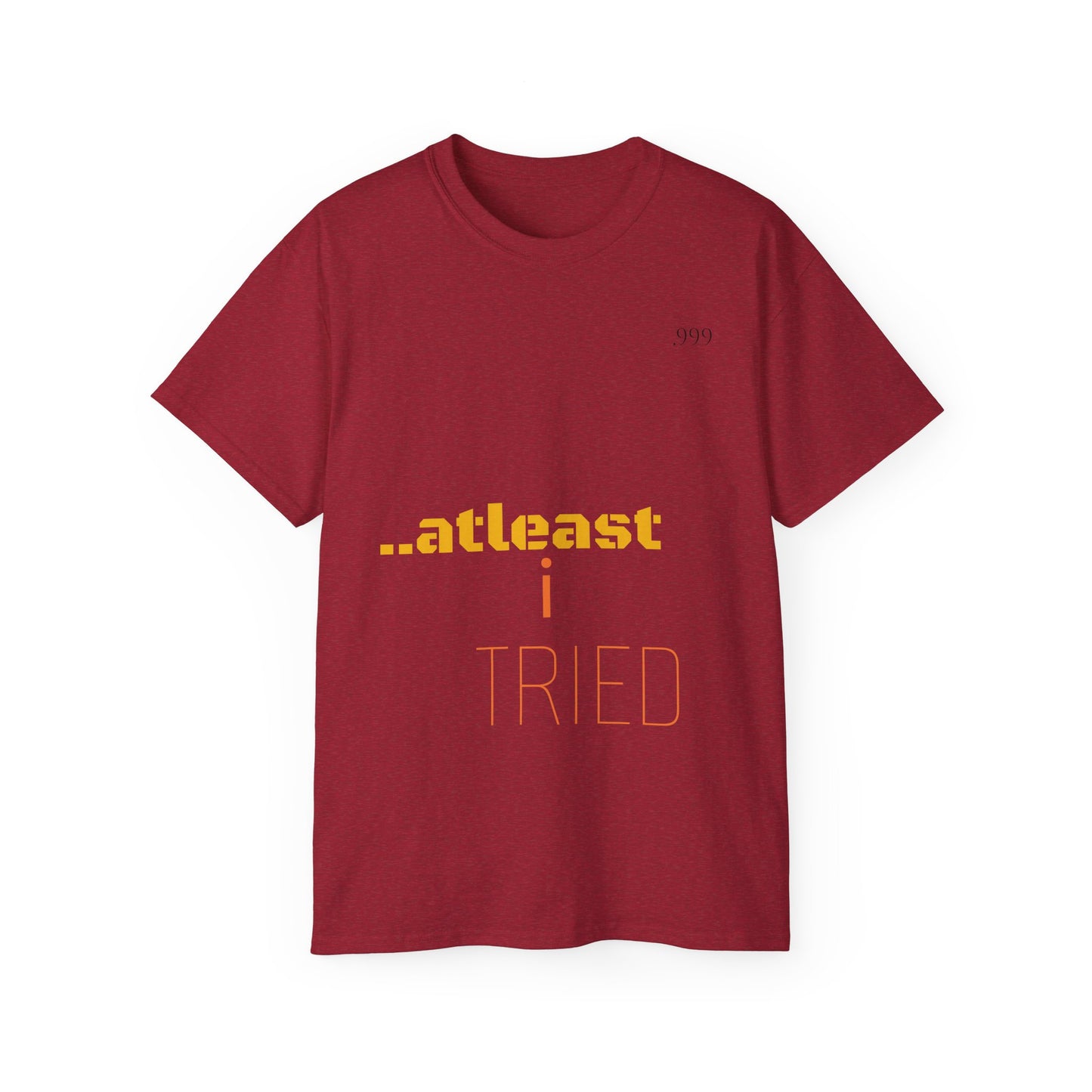 Unisex Cotton Tee - "At Least I Tried" Motivational Tee, Casual Wear, Self-Care Gift, Everyday Motivation, Positive Affirmation Shirt