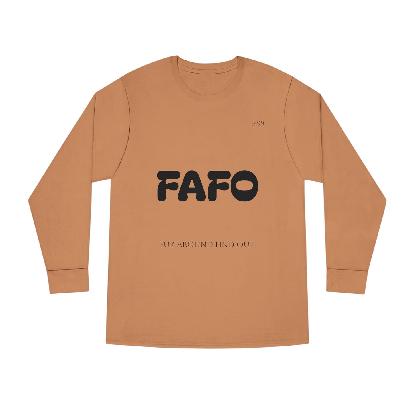 FAFO Long Sleeve Crewneck Tee, Casual Outfit, Gift for Friends, Streetwear, Everyday Wear, Unique Graphic Shirt